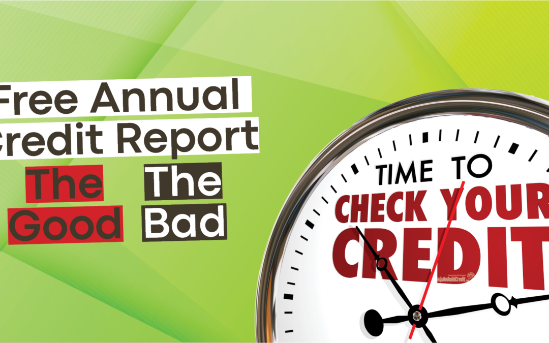 Free Annual Credit Report- The Good And Bad