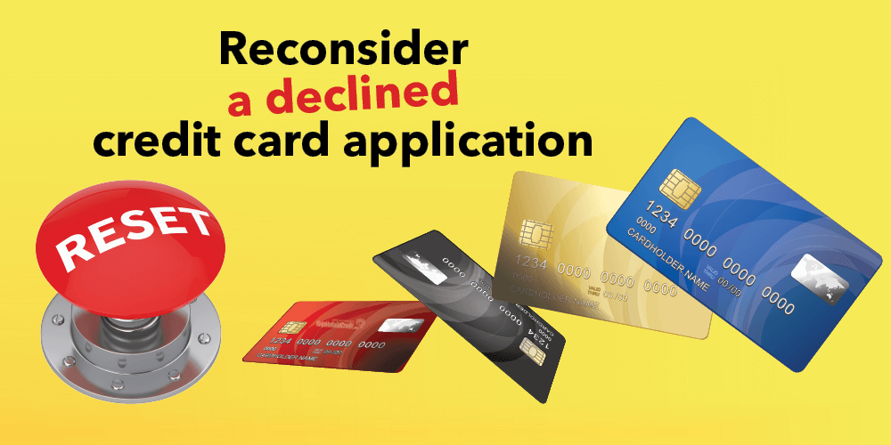Reconsidering A Declined Credit Card Application- Everything You Need To Know