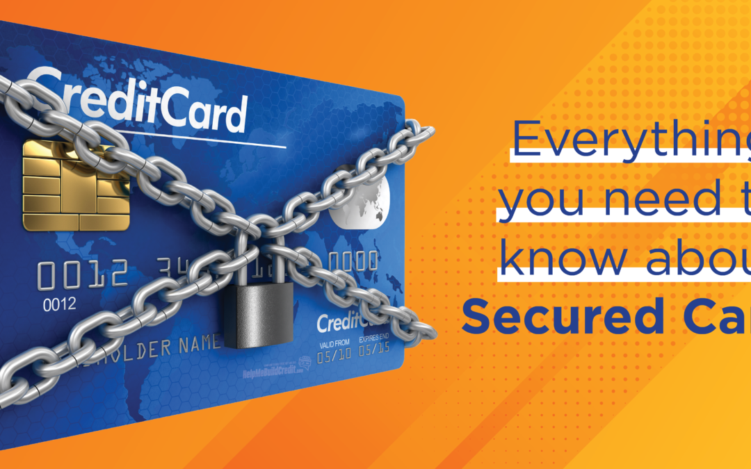 Secured Credit Cards – Everything You Need To Know