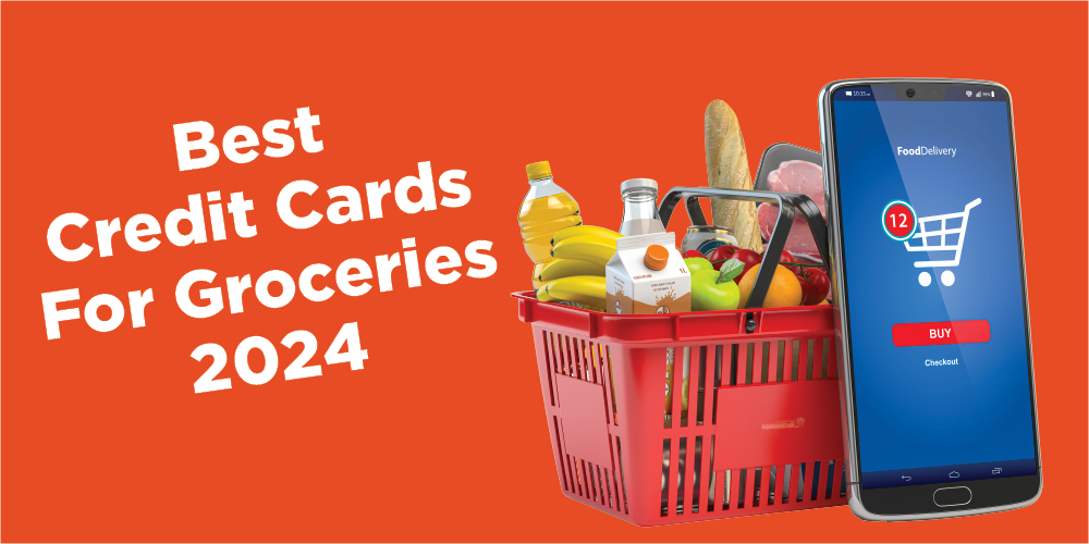 The Best Credit Cards For Groceries [2024]