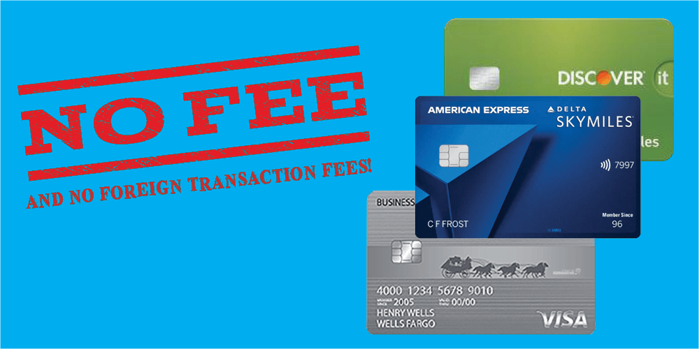 The 10 Best Free Credit Cards With No Foreign Transaction Fees [2022]