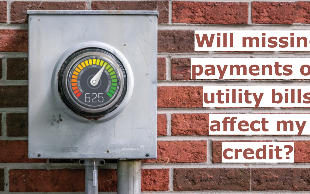 Will Missing Payments On A Utility Bill Affect My Credit?