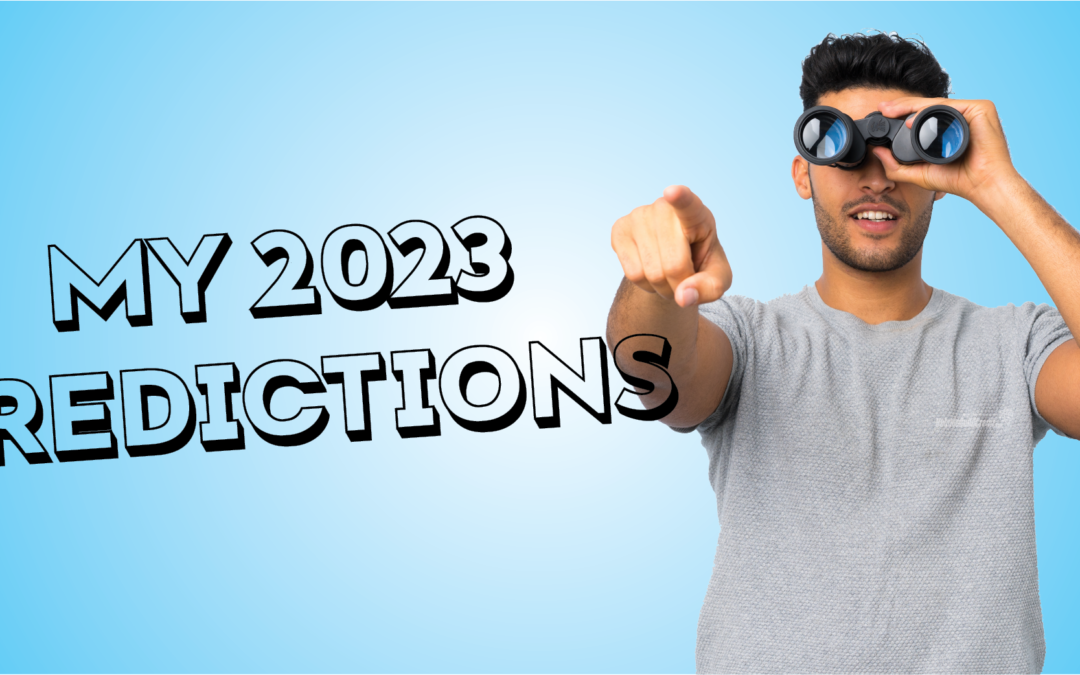 My 2023 Predictions