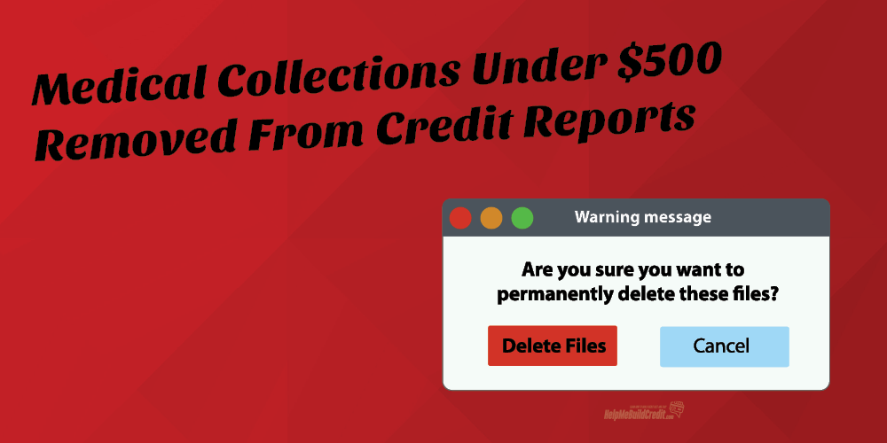Medical Collections Under $500 Removed From Credit Reports [Effective April 11]
