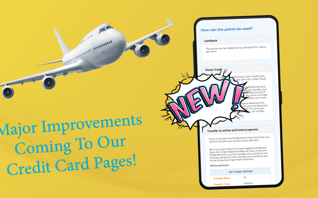 Major Improvements Coming To Our Credit Card Pages!