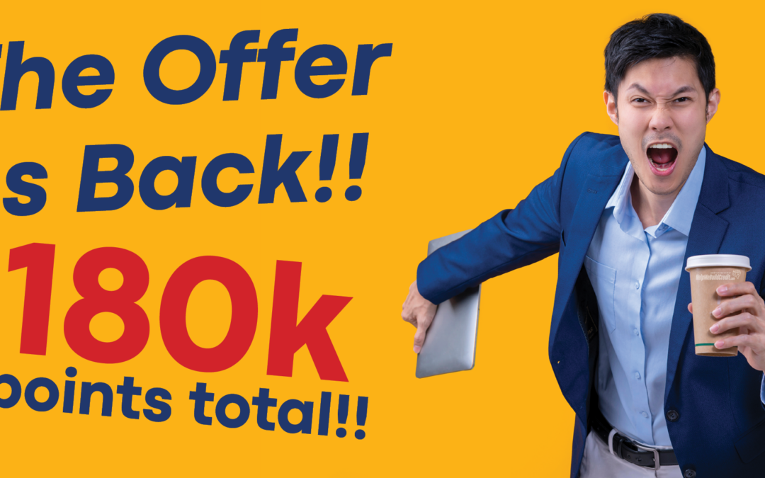 The Offer Is Back!!! Earn A Total Of 180k Points With Just Two No-Annaul Fee Cards!!