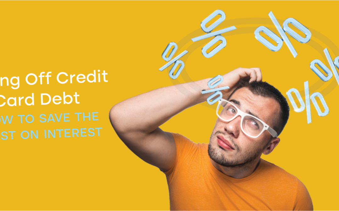 Paying Off Credit Card Debt – How To Save The Most On Interest