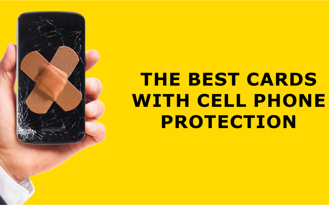 The Best Cards That Have Cell Phone Protection