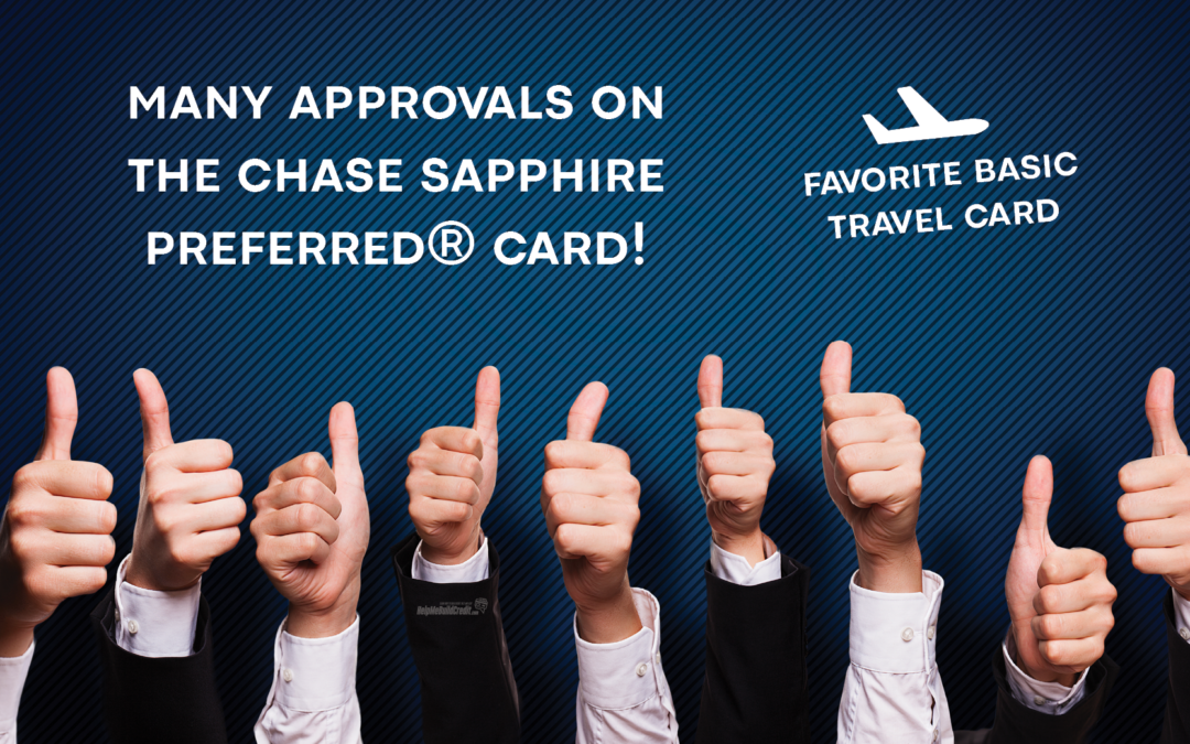 Approvals Are Going Strong On The Chase Sapphire Preferred® Card And Why It’s Our Favorite Basic Travel Card
