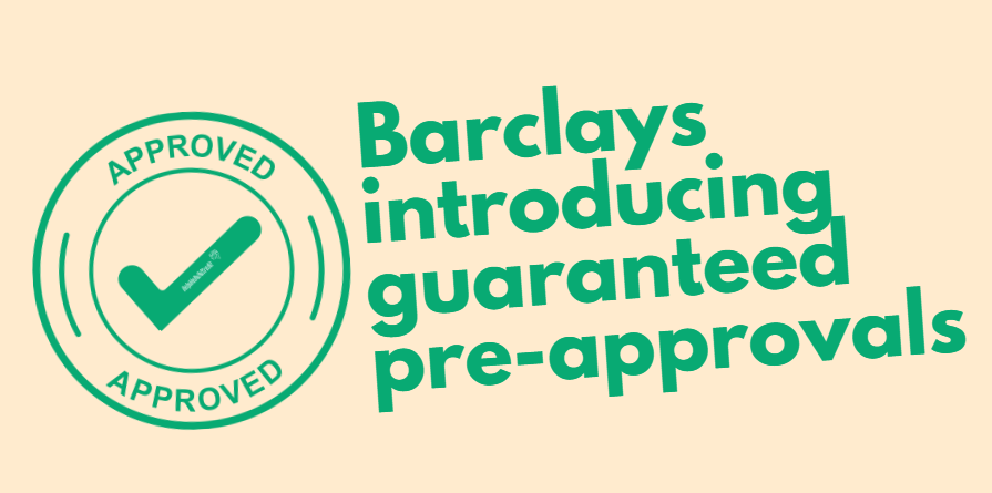 Barclays Is Introducing Guaranteed Pre-Approvals