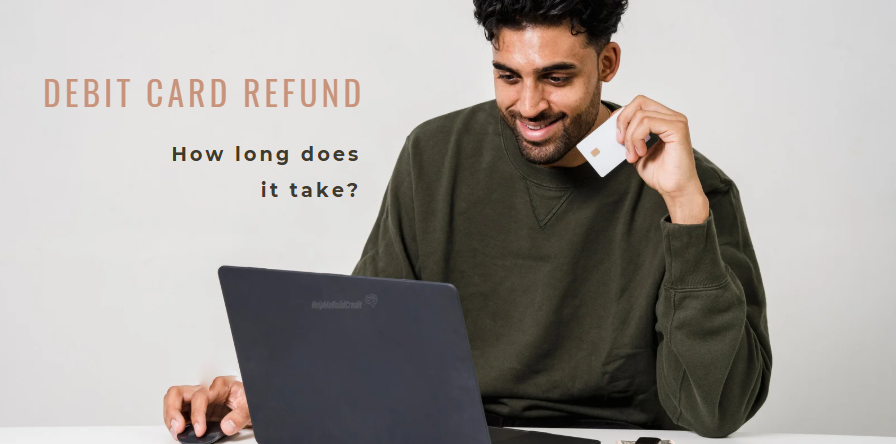 How Long Does a Debit Card Refund Take?