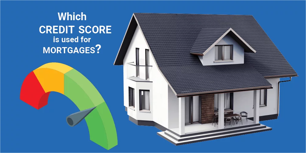 Which Credit Score Model Is Used For Mortgage Loans?