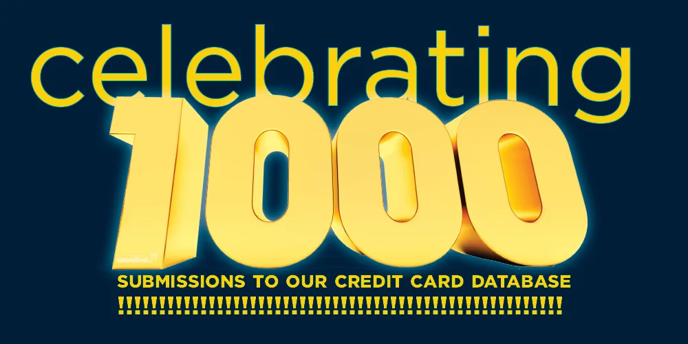 Celebrating 1000 Submissions To Our Credit Card Database!