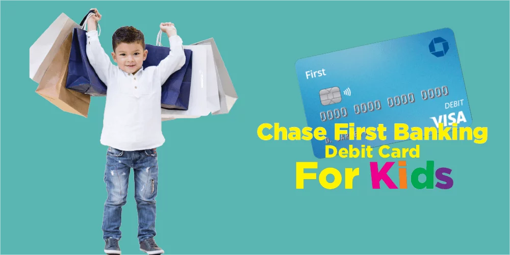 Chase First Banking-Chase Debit Card For Kids