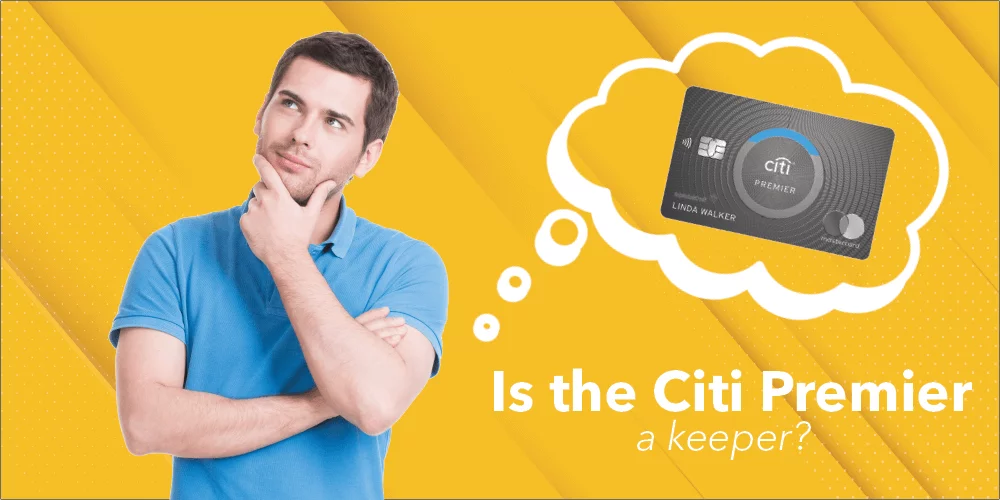Is The Citi Premier Card A Keeper Past Year One?